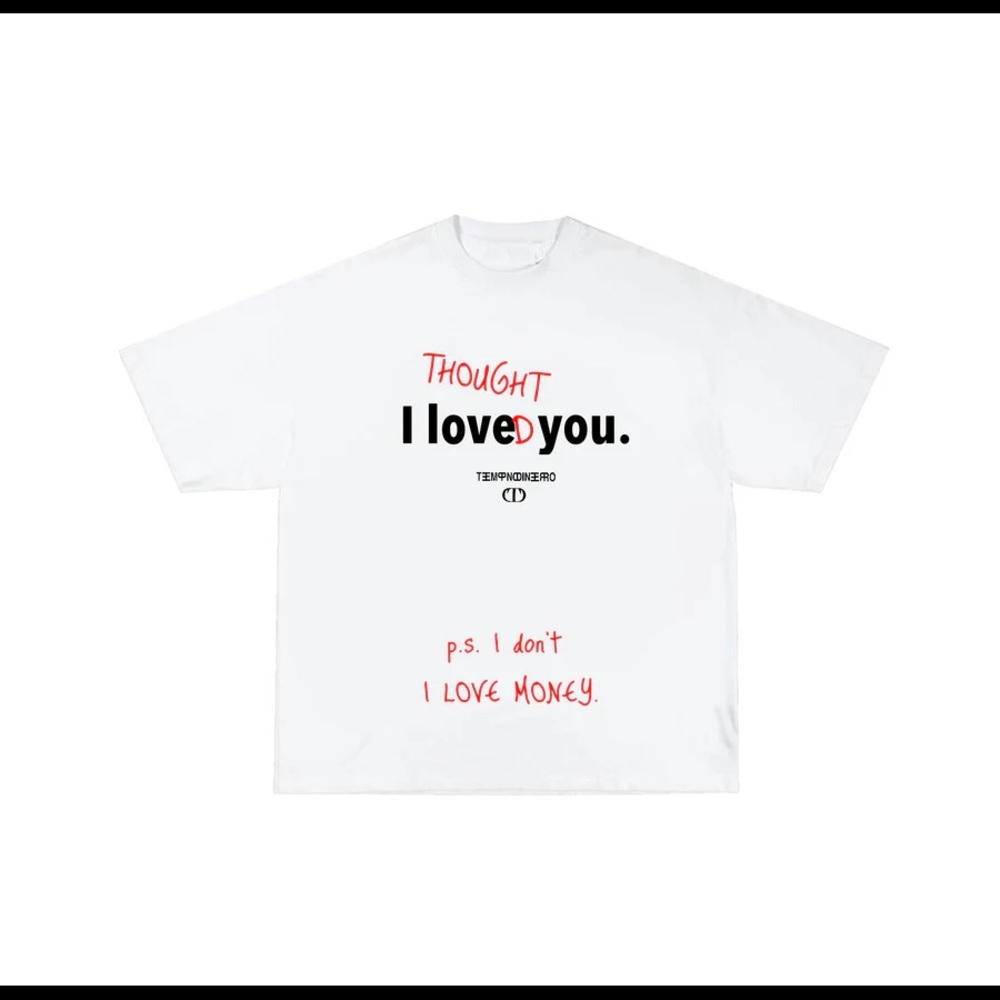 ‘thought i loved you’ shirt .